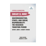 Macromarketing, Ethics, and Social Responsibility: The Research Tradition Period