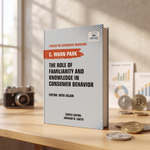 The Role of Familiarity and Knowledge in Consumer Behavior