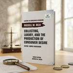Collecting, Luxury, and the Production of Consumer Desire