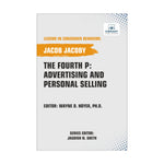 The Fourth P: Advertising and Personal Selling