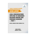 Legal Considerations Applying to Consumer Decision Making and Purchase Behavior-Part 1