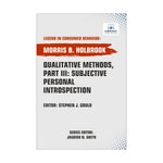Qualitative Methods, Part III: Subjective Personal Introspection