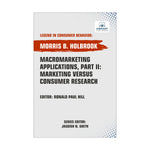 Macromarketing Applications, Part II: Marketing versus Consumer Research