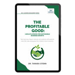 The Profitable Good: A Bold Playbook for Sustainable Business Growth