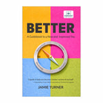 Better: A Guidebook to a New and Improved You