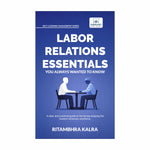 Labor Relations Essentials You Always Wanted to Know