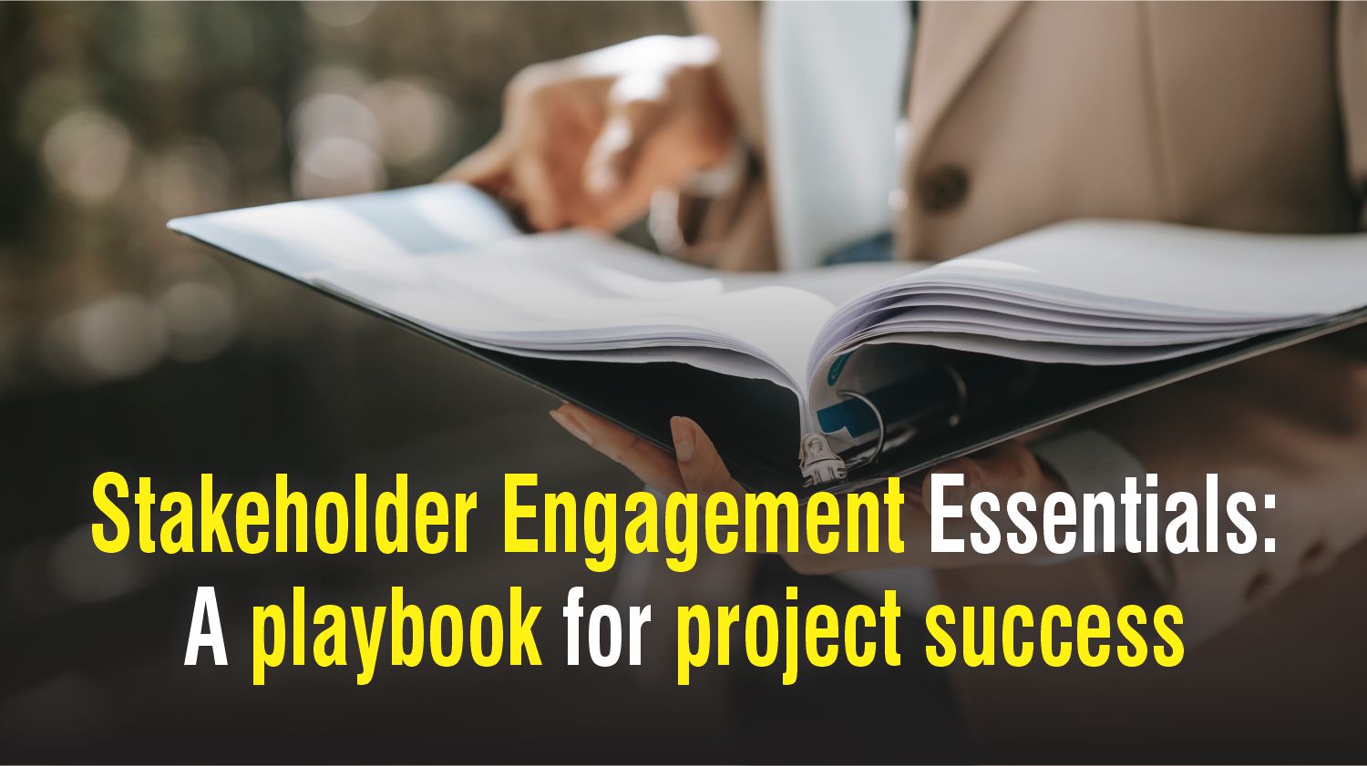Stakeholder Engagement Essentials: A playbook for project success  By Michelle Bartonico
