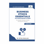 Business Ethics Essentials You Always Wanted To Know