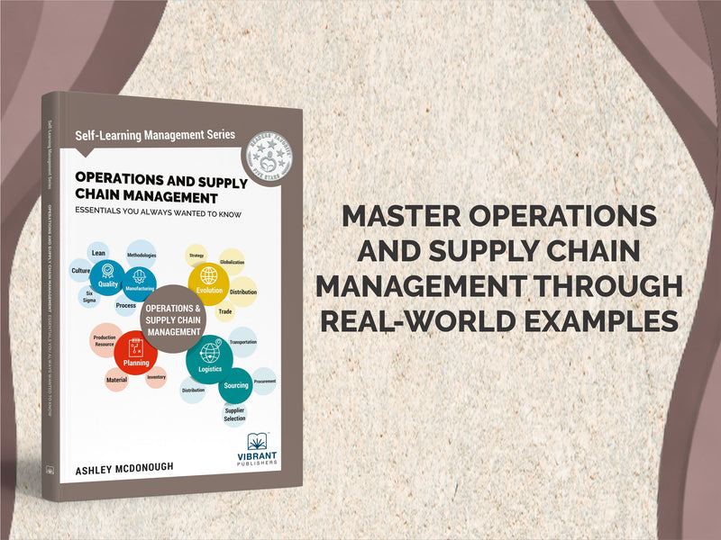 Operations and Supply Chain Management Essentials You Always Wanted To Know : Master Key Concepts, Procurement, Logistics, and Supply Chain Optimization