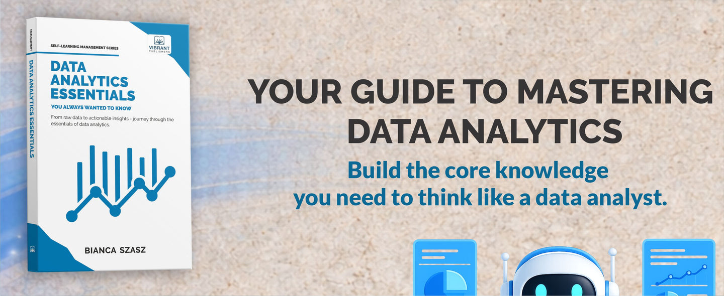 Data Analytics Essentials You Always Wanted To Know: A Practical Guide to Data Analysis Tools and Techniques, Big Data, and Real-World Application for Beginners
