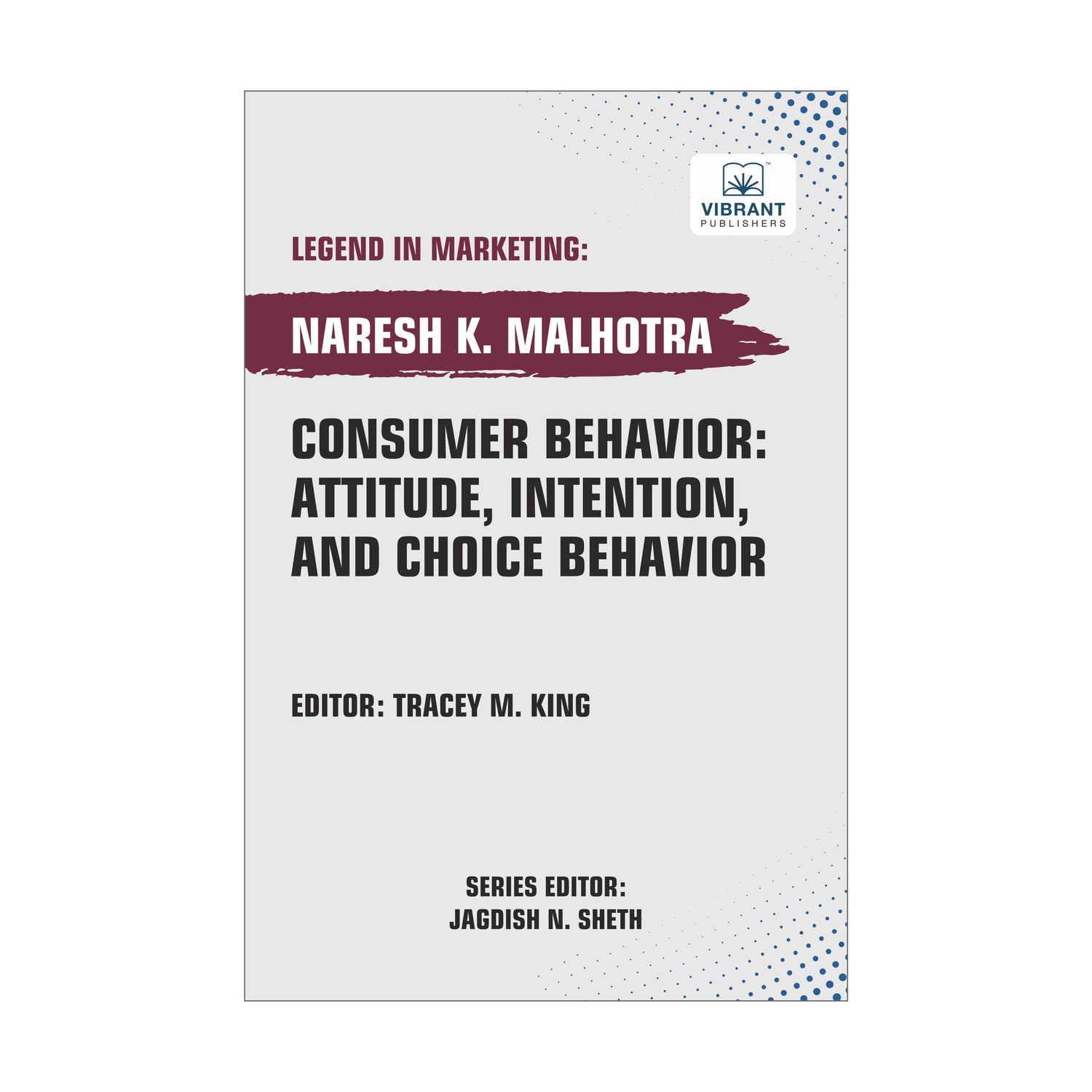 Consumer Behavior: Attitude, Intention, and Choice Behavior