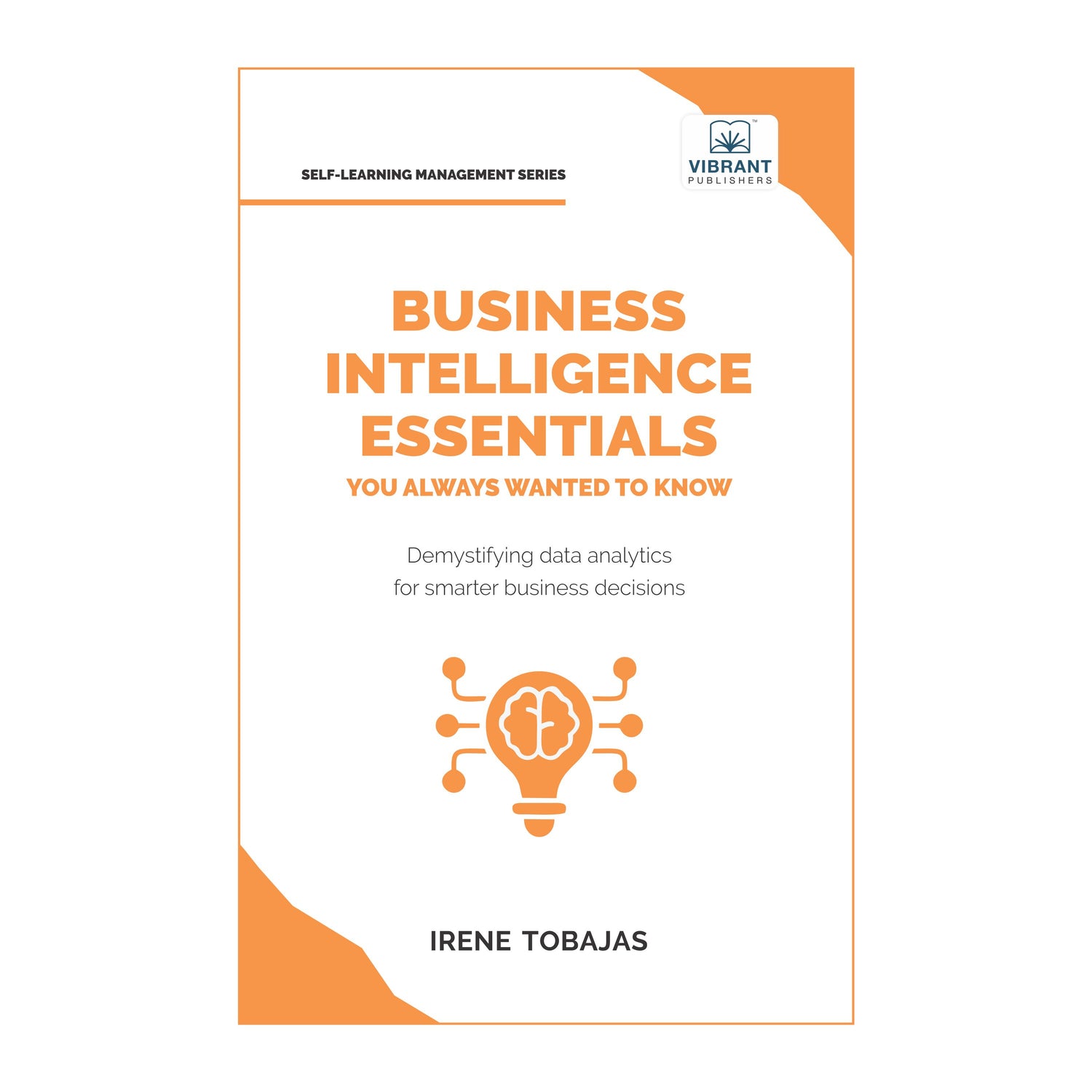 Business Intelligence Essentials You Always Wanted to Know